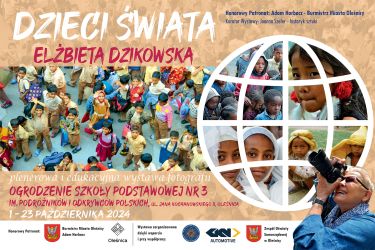 Wielkoformatowa, plenerowa i edukacyjna wystawa fotografii "Dzieci Świata" znanej i cenionej podróżniczki, Elżbiety Dzikowskiej, w Oleśnicy i konkurs dla dzieci